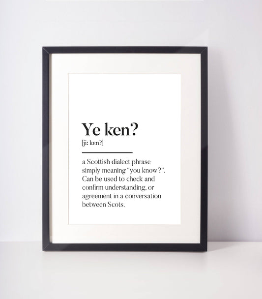 Ye ken? Scottish Slang Definition Unframed Print: A4